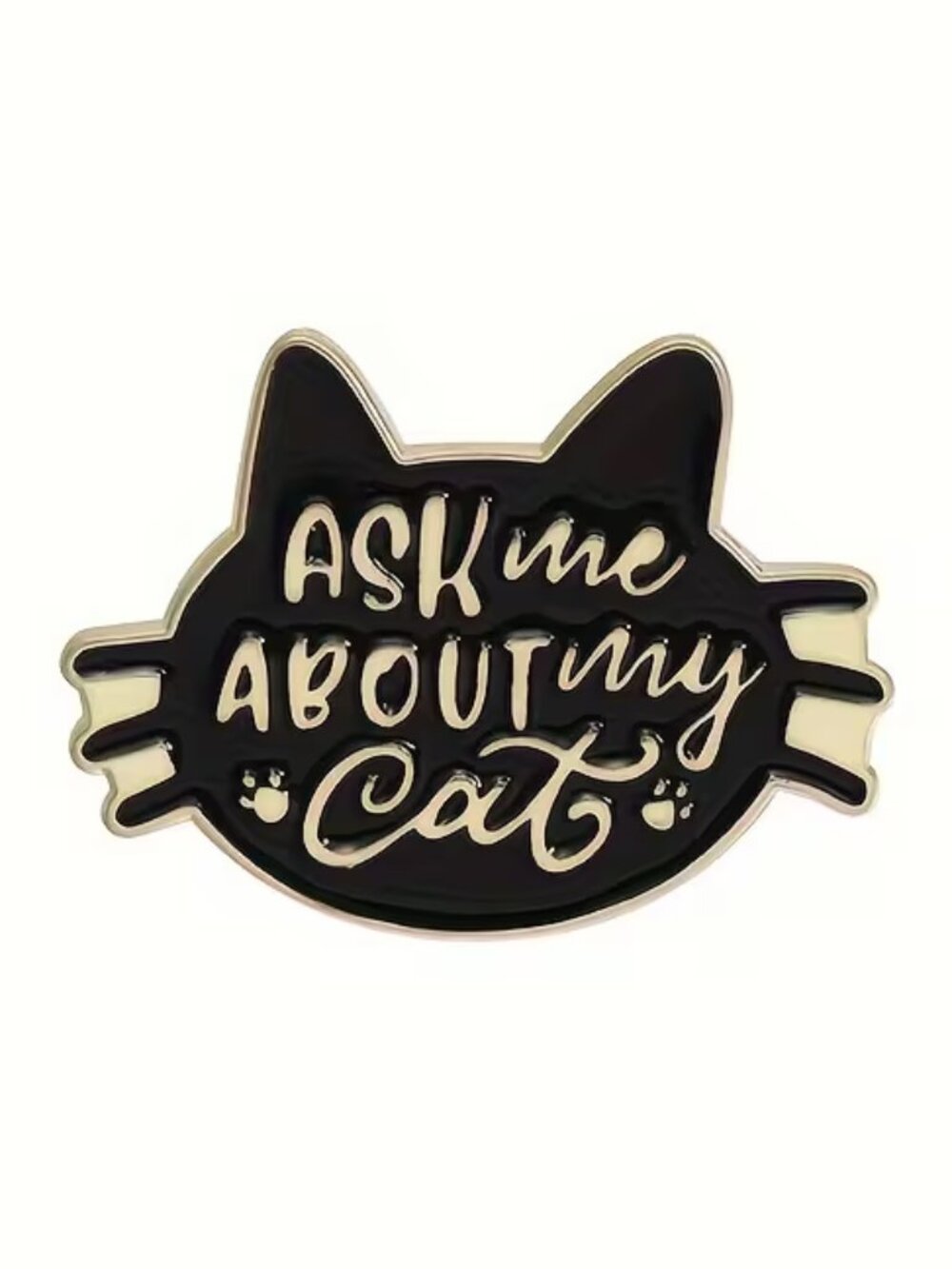 Ask Me About My Cat Enamel Pin Funny Cat Lover Cat Mom Lapel Pin